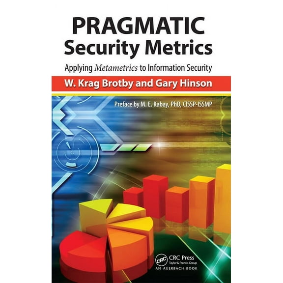 PRAGMATIC Security Metrics: Applying Metametrics to Information Security, (Hardcover)