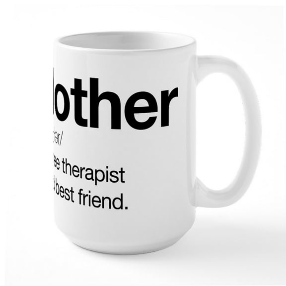 CafePress - Mother Therapist Large Mug - 15 oz Ceramic Large White Novelty Mug