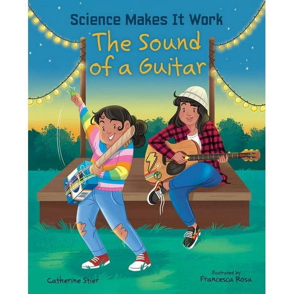 Science Makes It Work The Sound of a Guitar, (Hardcover)