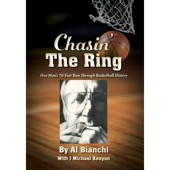 Chasin' The Ring: One Man's 70-Year Run Through Basketball History, (Hardcover)