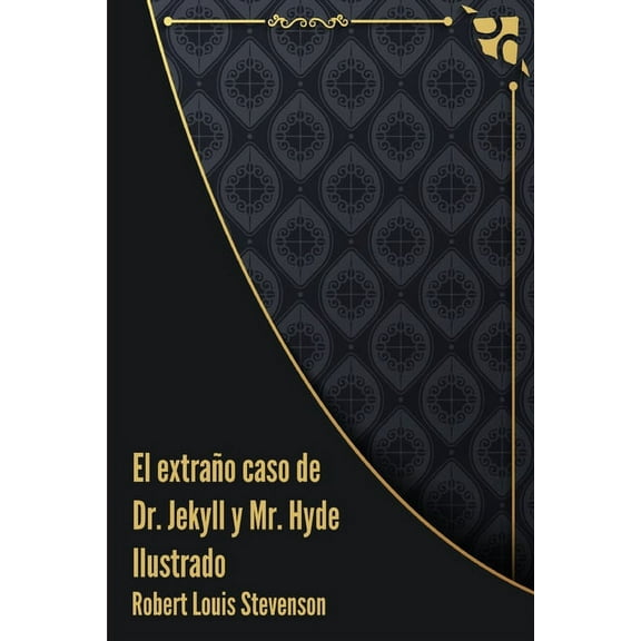 El extrano caso de Dr. Jekyll y Mr. Hyde Ilustrado