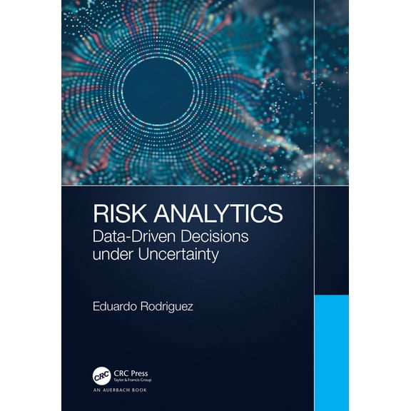 Risk Analytics: Data-Driven Decisions under Uncertainty, (Hardcover)