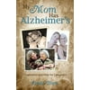 My Mom Has Alzheimer's: Inspiration and Help for Caregivers, Used [Paperback]