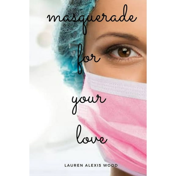 Masquerade For Your Love (Paperback)