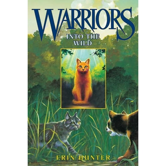 Warriors: The Prophecies Begin Into the Wild, Book 1, (Hardcover)