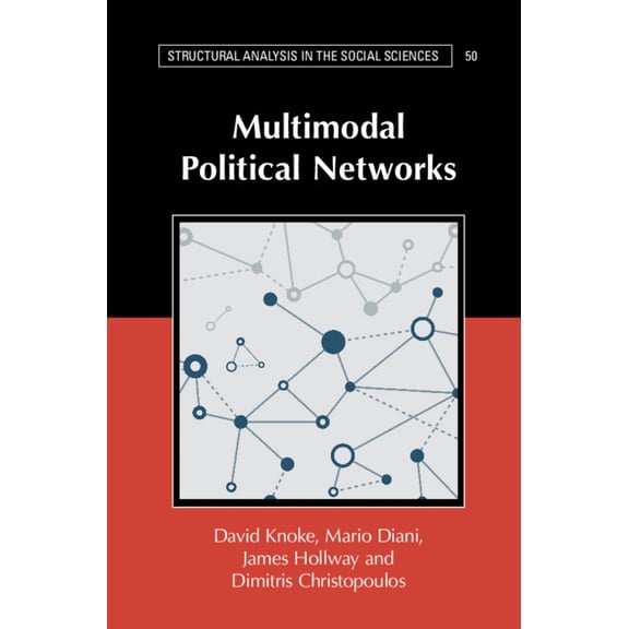 Structural Analysis in the Social Scienc Multimodal Political Networks, Book 50, (Paperback)