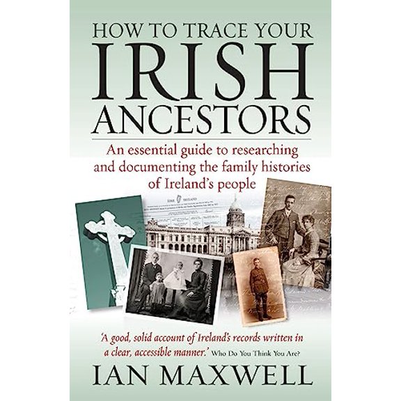 Pre-Owned How to Trace Your Irish Ancestors 2nd Edition: An Essential Guide to Researching and Documenting the Family Histories of Ireland's People (Paperback) 1845283759 9781845283759