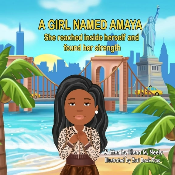 A Girl Named Amaya: She reached inside herself and found her strength (Paperback) by Elena M Neely