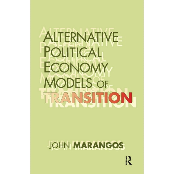 Alternative Political Economy Models of Transition: The Russian and East European Perspective, (Hardcover)