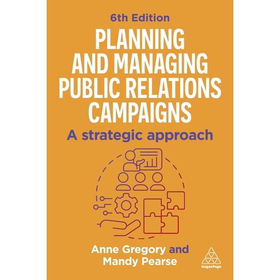 Planning and Managing Public Relations Campaigns: A Strategic Approach, (Paperback)