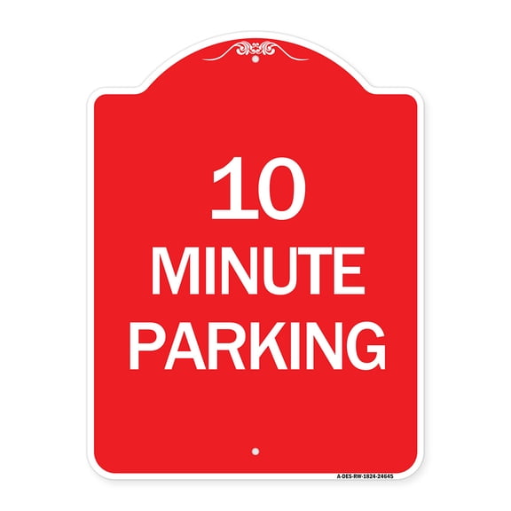 SignMission A-DES-RW-1824-24645 18 x 24 in. Designer Series Sign - 10 Minute Parking, Red & White