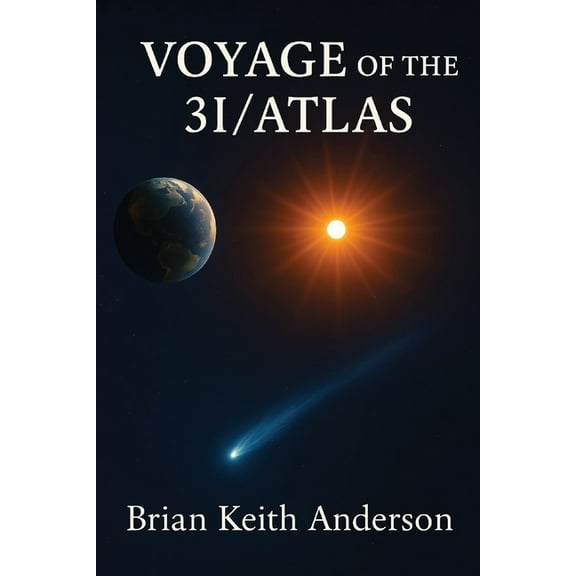 Voyage of the 3I / Atlas, (Paperback)