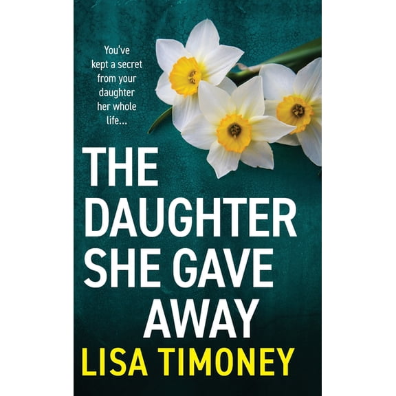 The Daughter She Gave Away, (Hardcover)