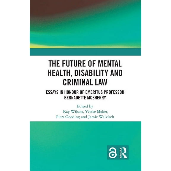 The Future of Mental Health, Disability and Criminal Law, (Hardcover)