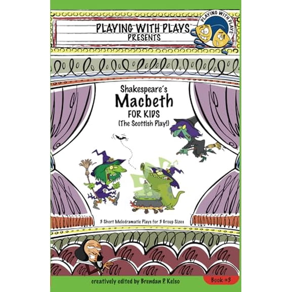 Pre-Owned Playing with Plays: Shakespeare's Macbeth for Kids: 3 Short Melodramatic Plays for 3 Group Sizes (Paperback)