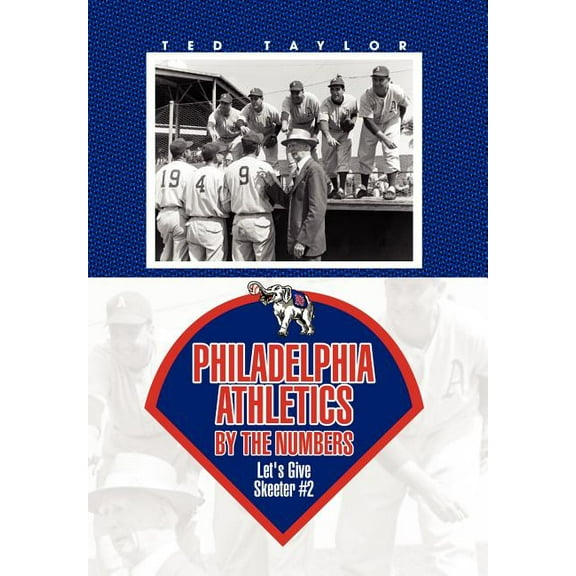 Philadelphia Athletics by the Numbers (Hardcover) by Ted Taylor