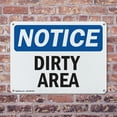 thumbnail image 4 of (2 Pack) Dirty Area OSHA Notice Sign 18 Inch X 12 Inch Plastic Sign, Weather Resistant, UV Protected for Workplace, Business, and Construction Site, Made in the USA, 4 of 8