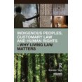 thumbnail image 1 of Indigenous Peoples, Customary Law and Human Rights - Why Living Law Matters, 1 of 3