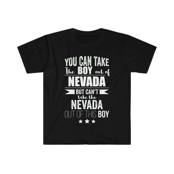 Can't take the Nevada out of the boy Unisex T-shirt S-3XL Nevada Proud