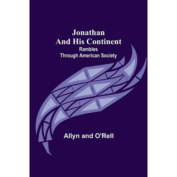 Jonathan and His Continent: Rambles Through American Society, (Paperback)