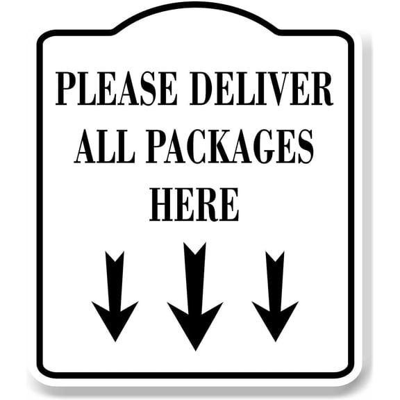 Please Deliver All Packages Here WB Aluminum Composite Sign 8.5''x10''