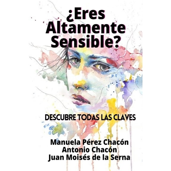 ¿Eres Altamente Sensible?: Descubre Todas Las Claves, (Paperback)