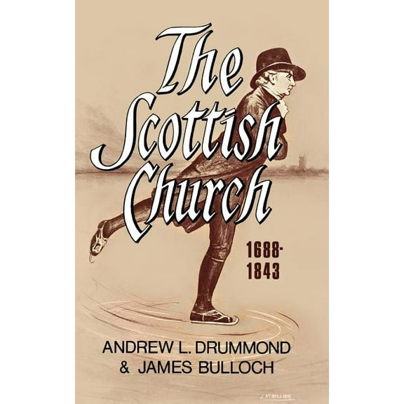 The Scottish Church 1688-1843, (Hardcover)