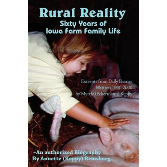 Rural Reality : Sixty Years Of Iowa Farm Family Life