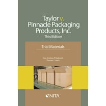 NITA Taylor v. Pinnacle Packaging Products, Inc.: Trial Materials, (Paperback)