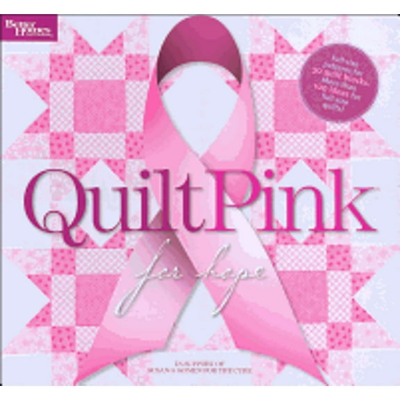 Better Homes and Gardens Cooking: Quilt Pink for Hope (Better Homes and Gardens) (Hardcover)