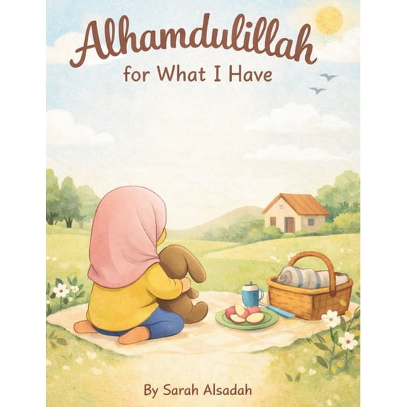Alhamdulilah for What I Have, (Paperback)