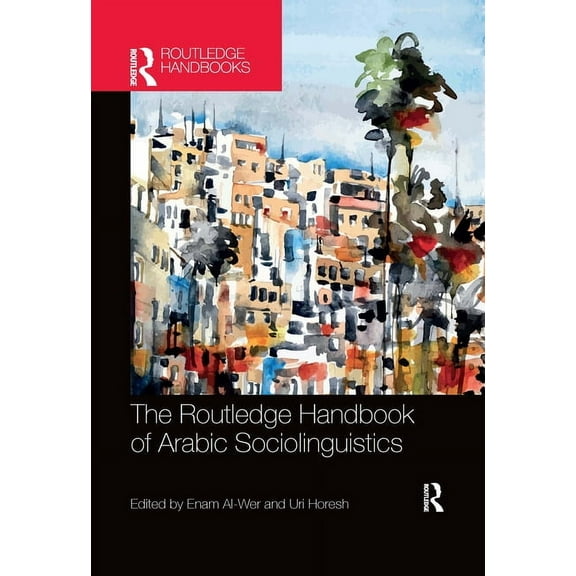 Routledge Language Handbooks The Routledge Handbook of Arabic Sociolinguistics, (Paperback)