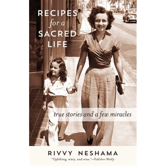 Pre-Owned Recipes for a Sacred Life: True Stories and a Few Miracles (Paperback) 1733338616 9781733338615