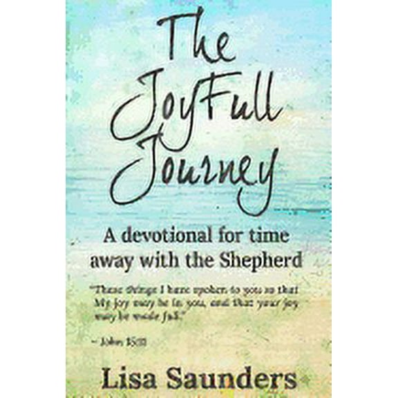The JoyFull Journey: A devotional for time away with the Shepherd