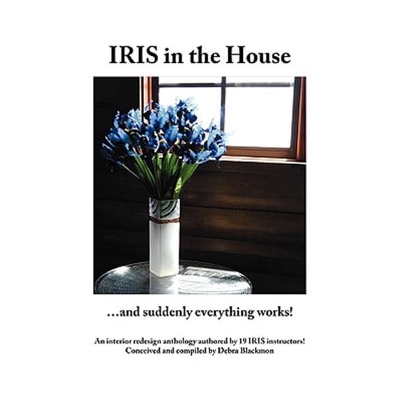 Pre-Owned Iris in the House: ...and Suddenly Everything Works! (Paperback)