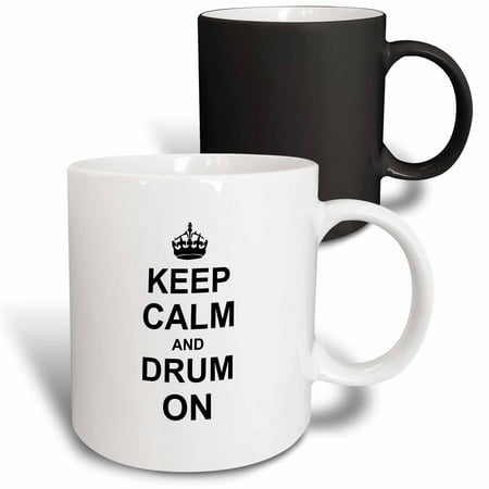 

3dRose Keep Calm and Drum on - carry on drumming - gift for drummer percussionist musicians fun funny humor Magic Transforming Mug 11oz