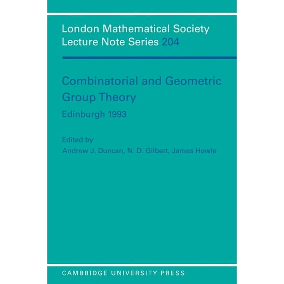 London Mathematical Society Lecture Note Combinatorial and Geometric Group Theory, Edinburgh 1993, Book 204, (Paperback)