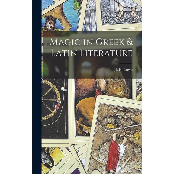 Magic in Greek & Latin Literature, (Hardcover)
