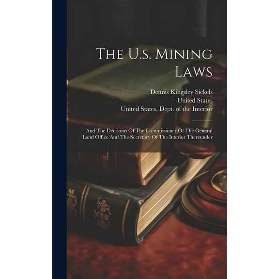 The U.s. Mining Laws (Hardcover)