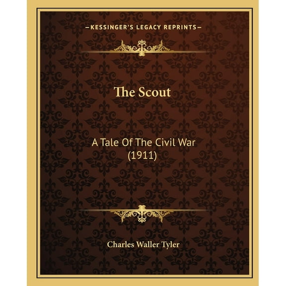 The Scout : A Tale Of The Civil War (1911) (Paperback)