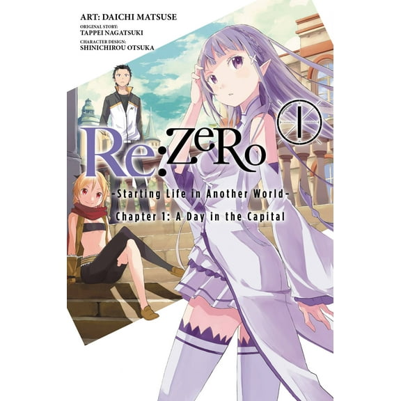 Re:ZERO -Starting Life in Another World-, Chapter 1: A Day in the Capital Manga: Re:ZERO -Starting Life in Another World-, Chapter 1: A Day in the Capital, Vol. 1 (manga) (Series #1) (Paperback)