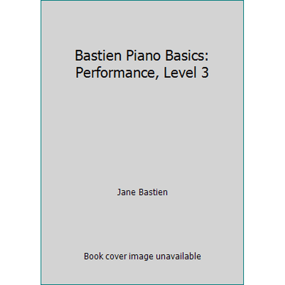 Pre-Owned Bastien Piano Basics: Performance, Level 3 (Paperback) 0849752779 9780849752773