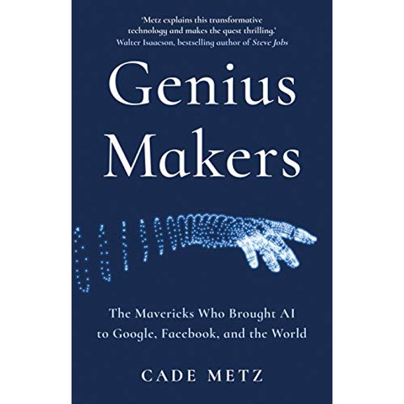 Pre-Owned The Genius Makers: Google, Facebook, Elon Musk, and the Race to Artificial Intelligence, 9781847942142, 1847942148, Paperback,