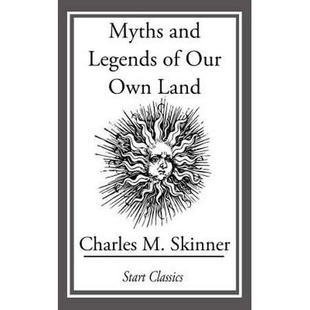 Myths and Legends of Our Own Land - eBook