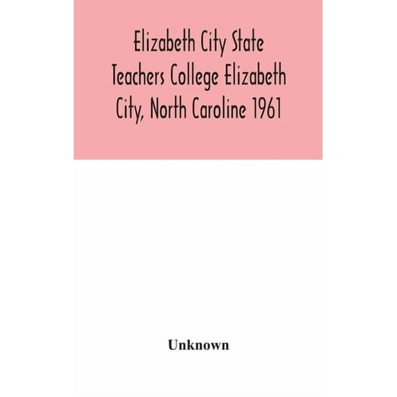 Elizabeth City State Teachers College Elizabeth City, North Caroline 1961, (Hardcover)