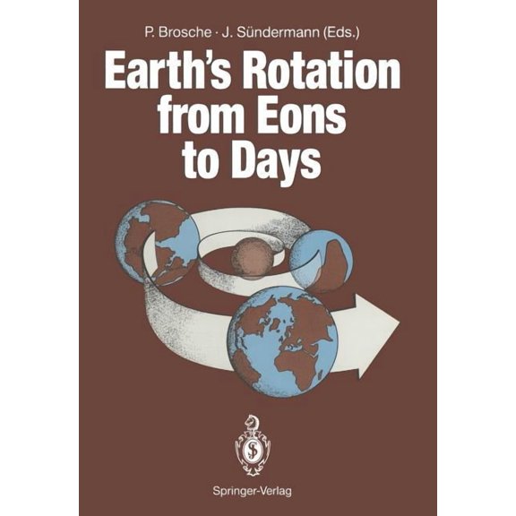 Earth's Rotation from Eons to Days: Proceedings of a Workshop Held at the Centre for Interdisciplinary Research (Zif) of, (Paperback)