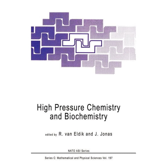 NATO Science Series C: High Pressure Chemistry and Biochemistry, Book 197, (Hardcover)