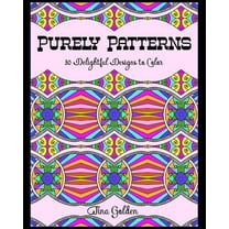 Purely Patterns: Purely Patterns : 30 Delightful Designs to Color (Series #1) (Paperback)