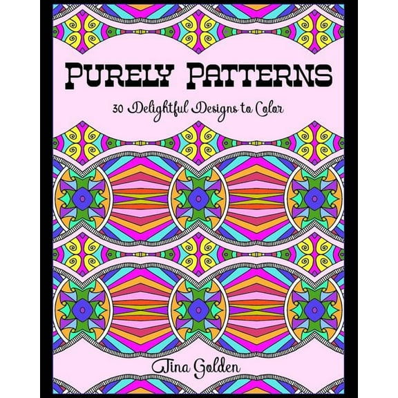 Purely Patterns: Purely Patterns : 30 Delightful Designs to Color (Series #1) (Paperback)