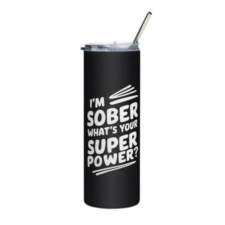 

Sobriety AA Recovery Skinny Slim Tumbler I m Sober What s Your Superpower